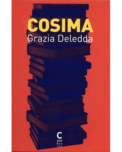 Cosima, de Grazia Deledda, aux éditions Cambourakis.